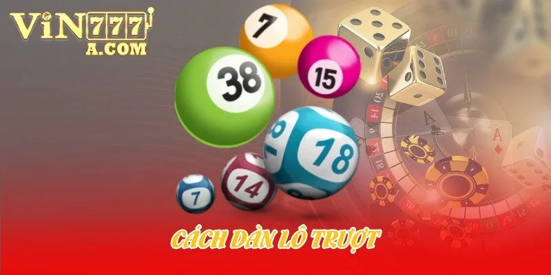cách dàn lô trượt