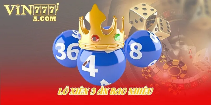 lô xiên 3 ăn bao nhiêu