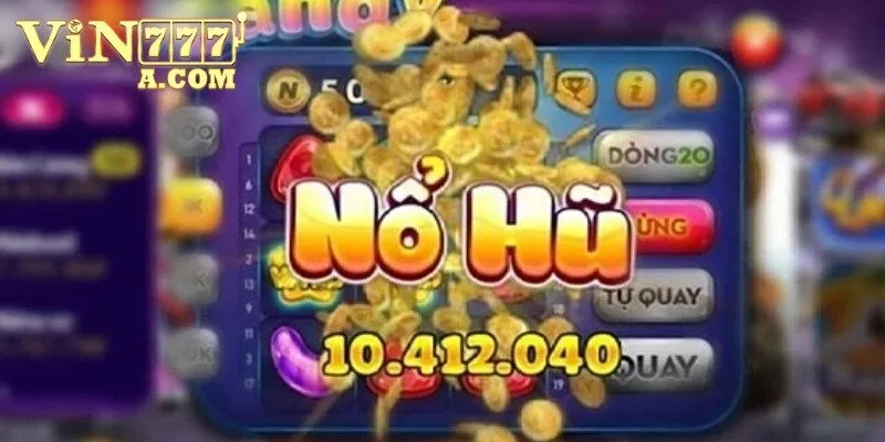 Hướng dẫn các bước chơi nổ hũ Vin777 dễ hiểu